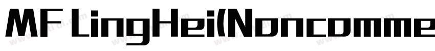MF LingHei(Noncommer字体转换